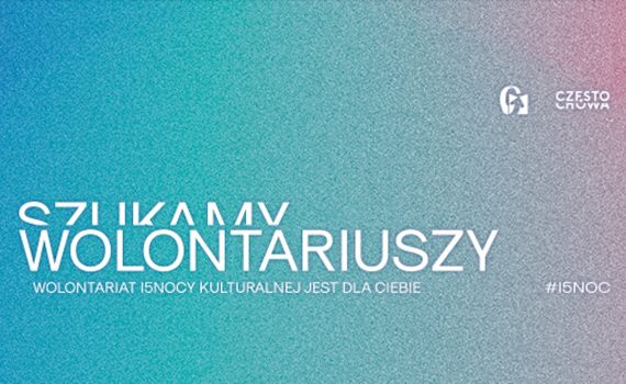 15 Noc Kulturalna szuka wolontariuszy