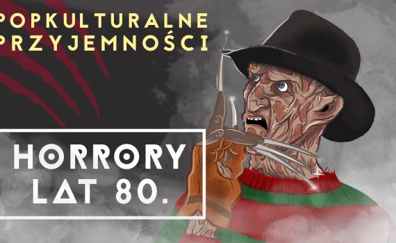 Popkulturalne Przyjemności Horrory lat 80