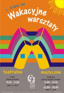 Plakat promujący wakacyjne warsztaty muzyczne i teatralne w OPK ,,Gaude Mater'' w Częstochowie