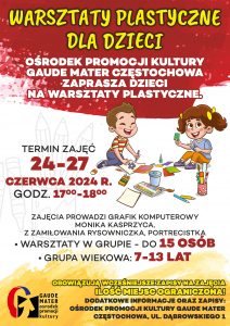 Plakat promujący wakacyjne warsztaty plastyczne w OPK ,,Gaude Mater'' w Częstochowie